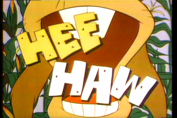 hee-haw Hee, hee, hee, haw, haw, haw!